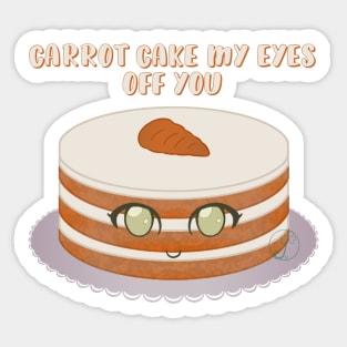 Desserts - Carrot Cake my Eyes off you Sticker